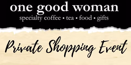One Good Woman Private Shopping Event