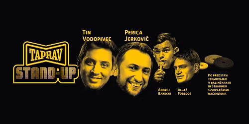 Taprav Stand-Up: Perica Jerkovi\u0107, Tin Vodopivec, Andrej Bakreni, Alja\u017e Poredo\u0161