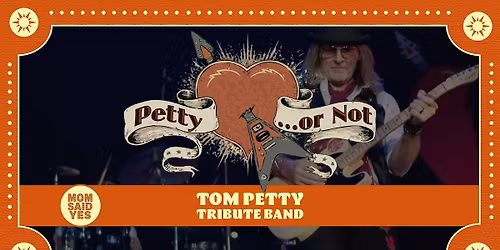 Petty or Not \u2013 Tom Petty Tribute Live at Mom Said Yes Pizza Torrance