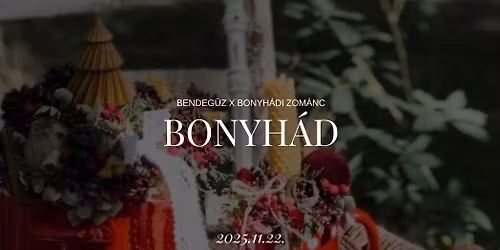 Bendeg\u016bz x Bonyh\u00e1di zom\u00e1nc workshop