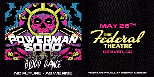Powerman 5000 with Makes My Blood Dance | Denver, CO