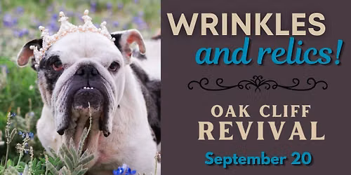 Wrinkles and Relics at Oak Cliff Revival