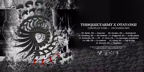 THISQUIETARMY X OTAY:ONII - Caf\u00e9 de Loge - Gent