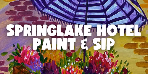 PAINT & SIP SPRINGLAKE HOTEL x PAINT JUICY