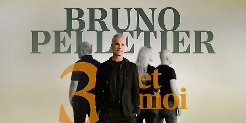 Brossard - Bruno Pelletier - 3 & moi - COMPLET!