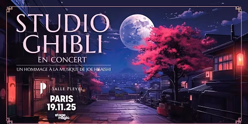 STUDIO GHIBLI EN CONCERT \u00e0 Paris \/ Salle Pleyel - 19 novembre 2025