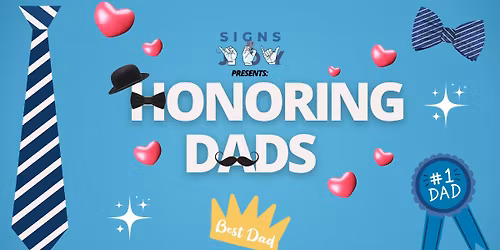 Signs of J.O.Y. Presents: Honoring Dads