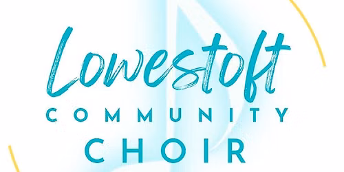 Lowestoft Community Choir Free Taster - Thursday 1st October.
