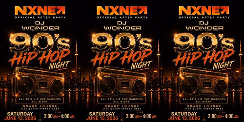 DJ WONDER presents: 90\u2019s HIP HOP NIGHT \u2014 NXNE Official Afterparty