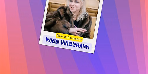 Friday Night Comedy starring Rose Vineshank!!