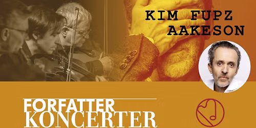 Forfatterkoncert med Kim Fupz Aakeson og Ensemble Storstr\u00f8m p\u00e5 R\u00f8nneb\u00e6ksholm