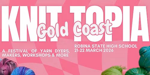 Knit Topia Festival Gold Coast