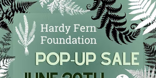 Hardy Fern Foundation pop-up sale