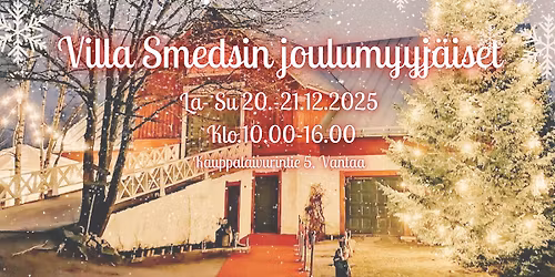 Vanhan ajan joulumyyj\u00e4iset Villa Smedsiss\u00e4 \ud83c\udf84 LA-SU 20.-21.12. klo 10-16 \ud83c\udf84 Vantaanlaakso