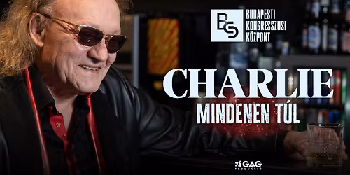 CHARLIE - Mindenen t\u00fal... \/\/ Budapest