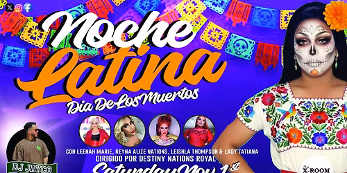 Noche Latina! Dia De Los Muertos!