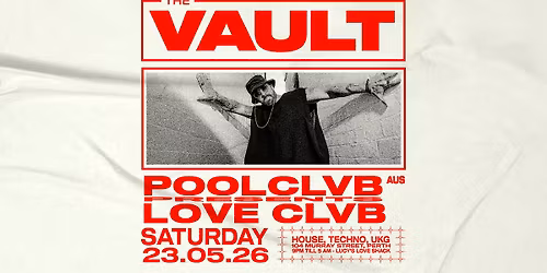 The Vault | Saturdays ft. POOLCLVB (AUS) Presents: LOVE CLVB