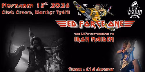 Ed Force One, UK's top tribute to IRON MAIDEN @ Clwb Crown!!!