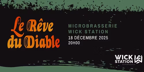 LE R\u00caVE DU DIABLE \/\/ MICROBRASSERIE WICK STATION