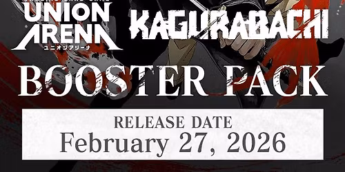 UNION ARENA KAGURABACHI [UE16BT] Release Event