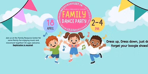 Family Resource Center - Family Dance Party