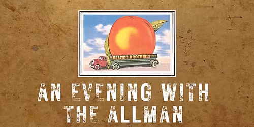 An evening with The Alman Brothers and more!