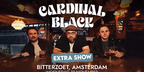 Cardinal Black | Bitterzoet, Amsterdam | 19th November