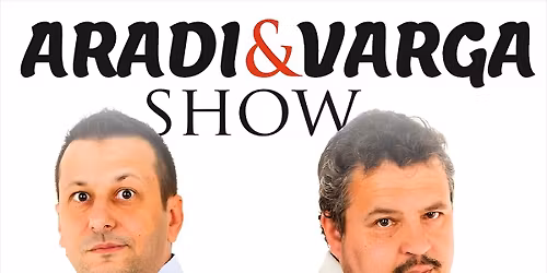 Aradi & Varga Show Stand Up \/ Beretty\u00f3\u00fajfalu Nad\u00e1nyi Zolt\u00e1n M\u0171vh\u00e1z 