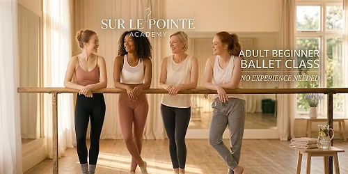 Adult Beginner Ballet Class - No Experience Needed