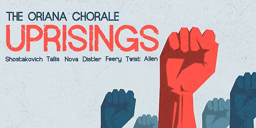 Oriana Chorale presents: Uprisings