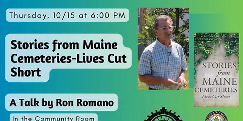 Stories From Maine Cemeteries-Lives Cut Short with Ron Romano