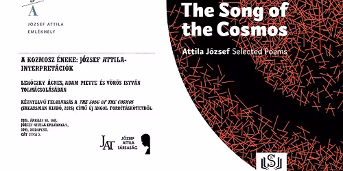  J\u00f3zsef Attila: A Kozmosz \u00e9neke - K\u00e9tnyelv\u0171 irodalmi est \u00e9s felolvas\u00e1s 