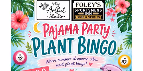 \ud83c\udf19\ud83e\udeb4Plant Bingo: PJ Party @ Foley\u2019s Sportsman\u2019s Inn\ud83d\udc95\ud83c\udf19
