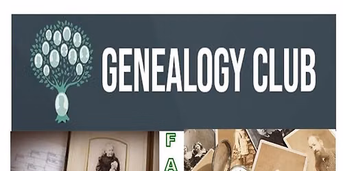 Genealogy Club 1st & 3rd Wednesdays of each month