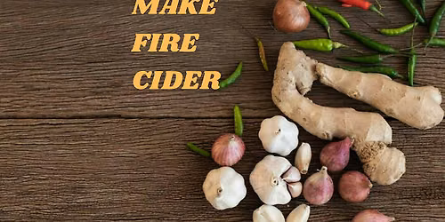 Fire Cider Vinegar herbal remedy-making workshop