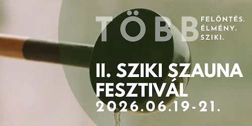 II. Sziki Szauna Fesztiv\u00e1l 2026 j\u00fanius 19-21.