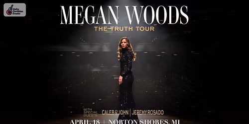 Megan Woods "The Truth Tour" -  Norton Shores, MI