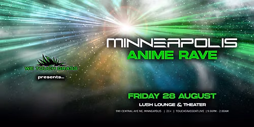 #WeTouchGrass presents: Minneapolis Anime Rave