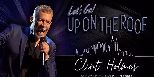 Clint Holmes LIVE at Myron's at the Smith Center