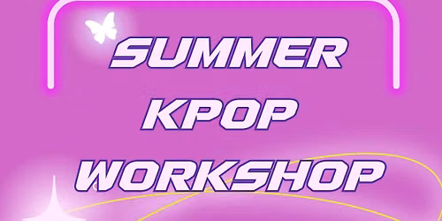 SUMMER FUN KPOP WORKSHOP 12th August, 10 - 2.30 pm
