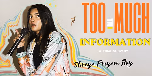 Too much information (TMI) - A Trial Show