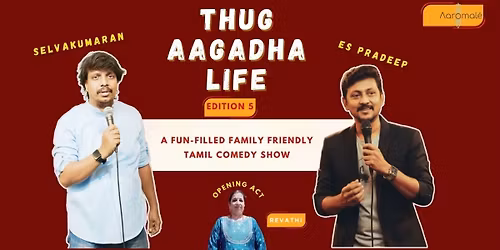 Thug Aagadha Life, Edition 5