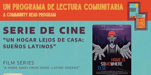 Serie de Cine: \u201cUn Hogar Lejos de Casa: Sue\u00f1os Latinos\u201d (\u201cA Home Away From Home: Latino Dreams\u201d)
