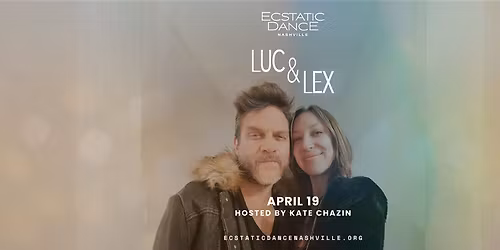 Ecstatic Dance Nashville w\/ LUC & LEX!