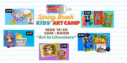 Spring Break Art Camp at Wet Paint Art Studio Mar 16-20