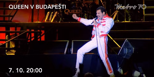 Queen v Budape\u0161ti | Kino Metro 70