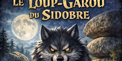 LE LOUP GAROU DU SIDOBRE
