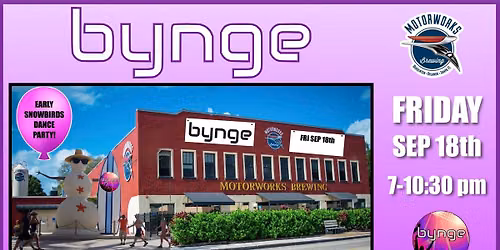 \ud83d\udfea BYNGE Welcomes Early Snowbirds Motorworks Brewing FRI SEP 18th 7-10:30pm in Bradenton\/ FREE EVENT