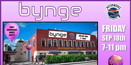\ud83d\udfea BYNGE Welcomes Early Snowbirds at Motorworks Brewing FRI SEP 18th 7-11pm in Bradenton\/ FREE EVENT