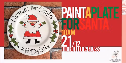 Paint A Plate For Santa Family Workshop @ The Bottle And Glass